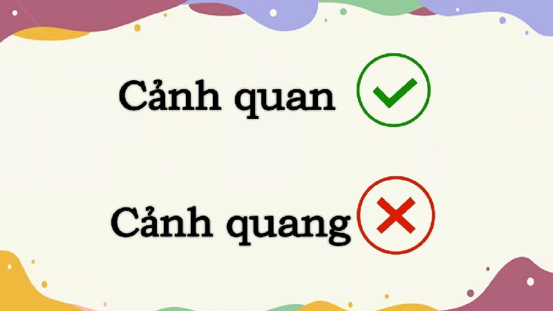 Cảnh quan hay cảnh quang đúng chính tả?