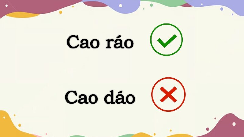 Cao ráo hay cao dáo đúng chính tả?