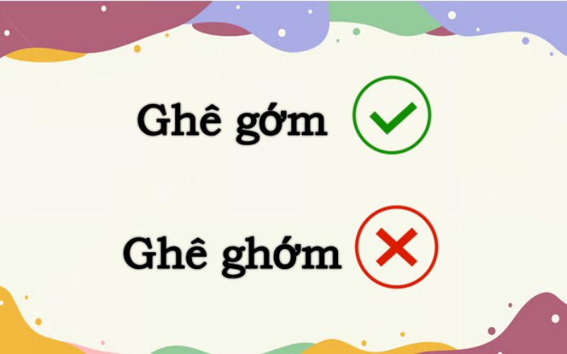 Ghê gớm hay ghê ghớm đúng chính tả?