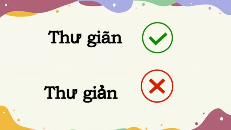 Thư giãn hay thư giản đúng chính tả?